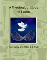 A Theological Study In I John 1105539512 Book Cover