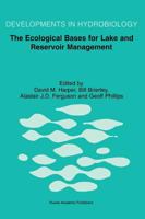 The Ecological Bases for Lake and Reservoir Management: Proceedings of the Ecological Bases for Management of Lakes and Reservoirs Symposium, Held 19-22 March 1996, Leicester, United Kingdom 079235785X Book Cover