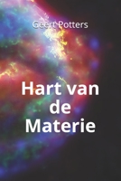 Hart Van de Materie: Op Zoek Naar de Bouwstenen Van de Natuur 1725542625 Book Cover