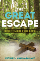 The Great Escape: Redeemed for Life 1632694867 Book Cover