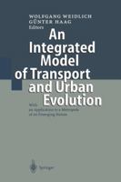 An Integrated Model Of Transport And Urban Evolution: With An Application To A Metropole Of An Emerging Nation 3642643175 Book Cover