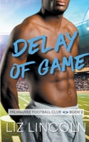 Delay of Game (Milwaukee Football Club) B0CWHXDCGL Book Cover