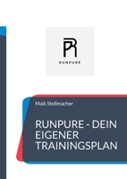 RunPure - Dein eigener Trainingsplan: Das Arbeitsheft für strukturiertes Lauftraining - Schritt für Schritt zum individuellen Laufplan (German Edition) 3696389560 Book Cover