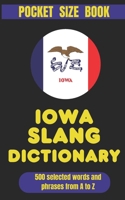 Iowa Slang Dictionary: The Corn-Fed Guide to Iowa Talk, Midwest Manners, and Saying a Lot Without Saying Much (American Slang Dictionaries) B0GJDZ9QQR Book Cover