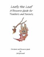 Leafy the Leaf - A Resource Guide for Teachers and Parents 1959957066 Book Cover