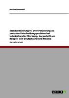 Standardisierung vs. Differenzierung als zentrales Entscheidungsproblem bei interkultureller Werbung, dargestellt am Beispiel von Deutschland und Mexiko 3656056854 Book Cover