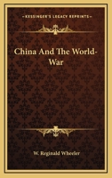 China and the World-War 124877325X Book Cover