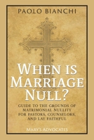 When Is Marriage Null? Guide to the Grounds of Matrimonial Nullity for Pastors, Counselors, Lay Faithful B0CBQXJPNL Book Cover