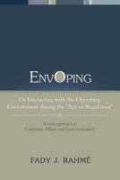 Envoping: Or Interacting with the Operating Environment During the ''age of Regulation'' 1483613747 Book Cover