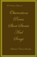 The Combined Volumes of Observations, Poems, Short Stories and Songs 153083208X Book Cover