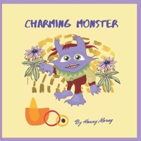 Charming Monster: Cute monster book, Educational children personal image books, bedtime stories for kids ages 3-8, illustrated fairy tales Book for children, B08GVGCC84 Book Cover