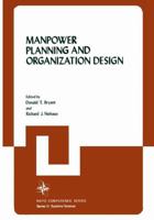 Manpower Planning and Organization Design (Nato Conference Series : II, Systems Science, 7) 146134624X Book Cover