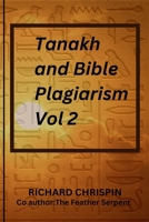 Tanakh and Bible Plagiarism, Volume II B0G3XCH4RB Book Cover