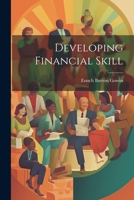 Developing Financial Skill 1022384813 Book Cover