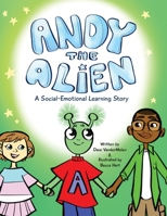 Andy the Alien: A Social-Emotional Learning Story 1088077951 Book Cover
