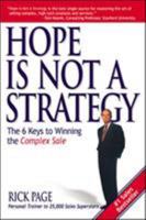 Hope Is Not a Strategy: The 6 Keys to Winning the Complex Sale 0966910249 Book Cover