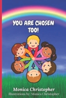 You Are Chosen Too! B0C6BQJDK1 Book Cover