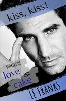 Kiss, Kiss!: Stories of Love and Cake 1694554805 Book Cover