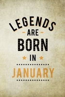 Legends Are Born In January: Birthday Gift for Men, Notebook to Write In For Father Or Husband 1670978028 Book Cover