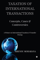 TAXATION OF INTERNATIONAL TRANSACTIONS: Concepts, Cases And Controversies B0H99QCSVM Book Cover