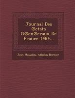 Journal Des ℗etats G℗en℗eraux de France 1484... 1249946867 Book Cover