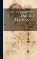 Dictionary of English Etymology; Volume 3 1021672637 Book Cover