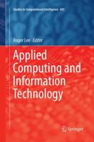 Applied Computing and Information Technology (Studies in Computational Intelligence, 847) 3319057162 Book Cover