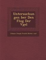 Untersuchungen über den Flug der Vögel 124999439X Book Cover