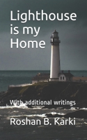 Lighthouse is my Home: With additional writings B08NSB2FH6 Book Cover