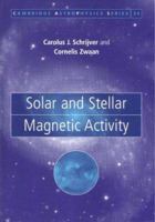 Solar and Stellar Magnetic Activity 0521739861 Book Cover