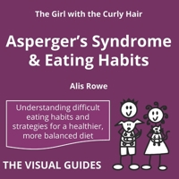 Asperger's Syndrome and Eating Habits: by the girl with the curly hair 1739748948 Book Cover