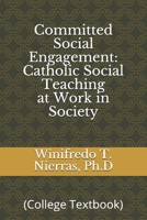 Committed Social Engagement: Catholic Social Teaching at Work in Society: 1073002276 Book Cover