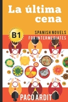 Spanish Novels: La �ltima cena 1520131437 Book Cover