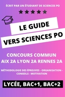 Le guide vers Sciences Po: Le guide pour bien se préparer aux concours des IEP B0CDYR2L4V Book Cover