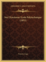 Sur l'Ancienne �cole Polytechnique 1120406862 Book Cover