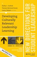 Developing Culturally Relevant Leadership Learning: New Directions for Student Leadership, Number 152 1119335884 Book Cover