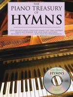 Piano Treasury Of Hymns: Over 200 Best-Loved Christian Hymns that Have Inspired Praise and Worship for Over Four Centuries (Book & CD) 0825634857 Book Cover