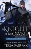 A Knight of her Own (Rogues of Rouen, #2) 1541239210 Book Cover