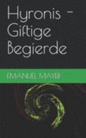Hyronis - Giftige Begierde 1691808504 Book Cover