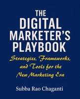 The Digital Marketer's Playbook: Strategies, Frameworks, and Tools for the New Marketing Era 8169620619 Book Cover