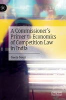 A Commissioner's Primer to Economics of Competition Law in India 9811994757 Book Cover