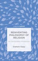 Reinventing Philosophy of Religion: An Opinionated Introduction 1137434554 Book Cover