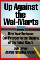 Up Against the Wal-Marts: How Your Business Can Prosper in the Shadow of the Retail Giants 0814402380 Book Cover