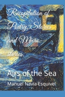 Recopilation of Poetry, Stories and Micro-stories.: Airs of the Sea B0BPGKXT2S Book Cover