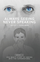 Always Seeing, Never Speaking: The Testimony of a Seer 1733696059 Book Cover