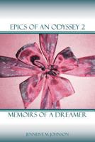 Epics of an Odyssey 2: Memoirs Of A Dreamer 1468559753 Book Cover