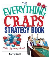 Everything Craps Strategy Book: Win Big Every Time! (Everything: Sports and Hobbies) (Everything: Sports and Hobbies) 1593374356 Book Cover