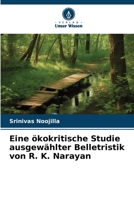 Eine ökokritische Studie ausgewählter Belletristik von R. K. Narayan (German Edition) 6208609704 Book Cover