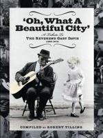 Oh What a Beautiful City: A Tribute to Reverend Gary Davis 0786682582 Book Cover