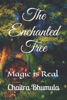 The Enchanted Tree: Magic is Real 168919376X Book Cover